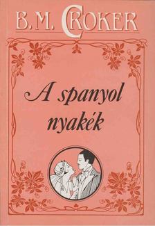 Croker, B. M. - A spanyol nyakék [antikvár]