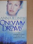 Anna Blundy - Only My Dreams [antikvár]