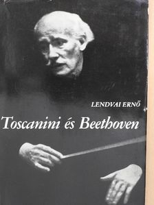 Lendvai Ernő - Toscanini és Beethoven [antikvár]