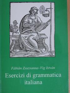 Fábián Zsuzsanna - Esercizi di grammatica italiana [antikvár]