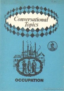 Vasvárné Császti Gabriella (összeáll.) - Conversational Topics - Occupation [antikvár]