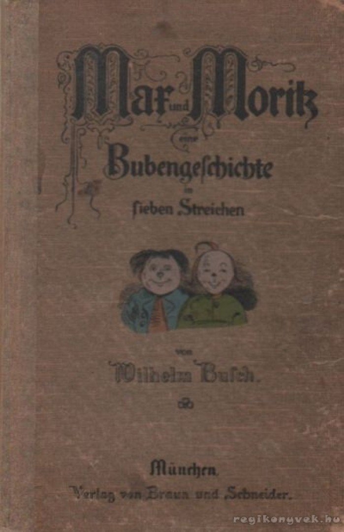 Wilhelm Busch - Mar und Morik eine Bubengescicjte in sieben Streichen [antikvár]