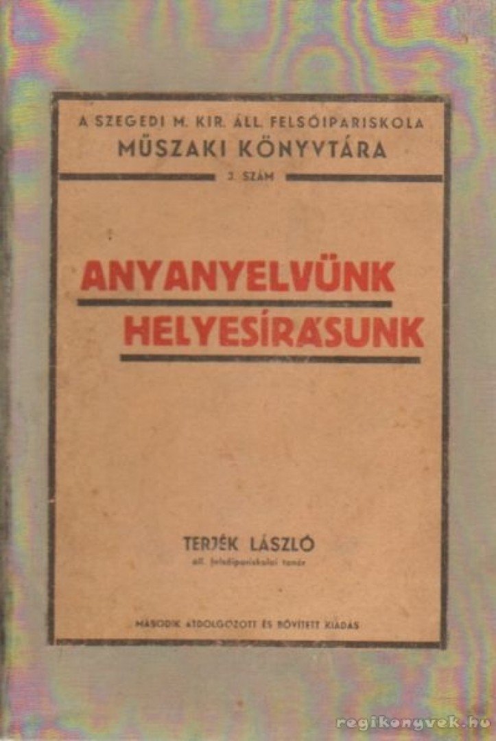 Terjék László - Anyanyelvünk helyesírásunk [antikvár]