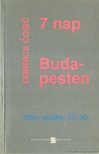 Cosic, Dobrica - 7 nap Budapesten [antikvár]