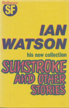 Ian Watson - Sunstroke and other stories [antikvár]