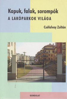 Cséfalvay Zoltán - Kapuk, falak, sorompók [antikvár]