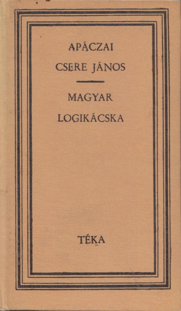 APÁCZAI CSERE JÁNOS - Magyar logikácska [antikvár]