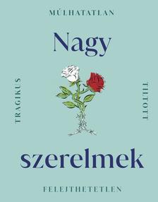 - - Nagy szerelmek