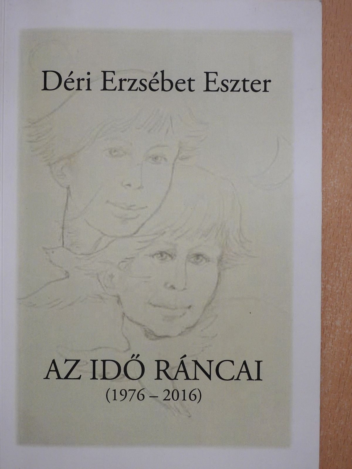 Déri Erzsébet Eszter - Az idő ráncai (dedikált példány) [antikvár]