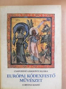 Csapodiné Gárdonyi Klára - Európai kódexfestő művészet [antikvár]