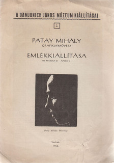 KAPOSVÁRI GYULA - Patay Mihály grafikusművész emlékkiállítása 1956. március 25 - április 10. [antikvár]