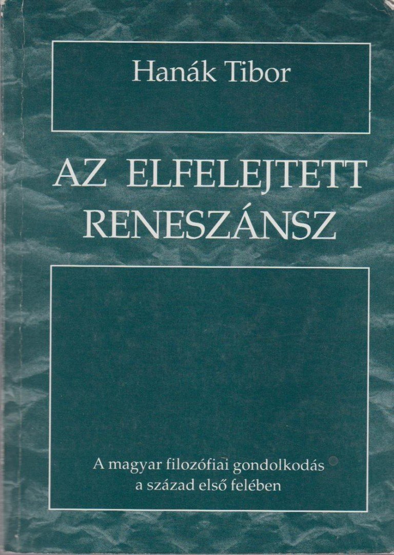 Hanák Tibor - Az elfelejtett reneszánsz [antikvár]