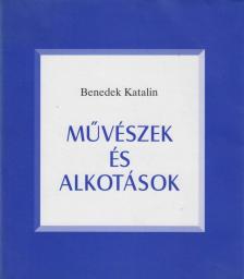 Benedek Katalin - Művészek és alkotások I. [antikvár]