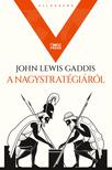 John Lewis Gaddis - A nagystratégiáról