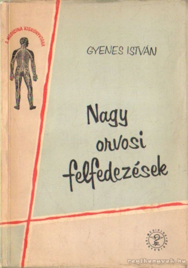 Gyenes István - Nagy orvosi felfedezések [antikvár]