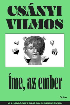 CSÁNYI VILMOS - Íme, az ember