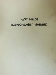 Nagy Miklós - Irodalomelméleti ismeretek [antikvár]
