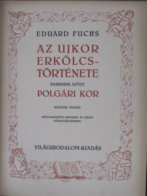 Eduard Fuchs - Az ujkor erkölcstörténete III. [antikvár]