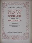 Eduard Fuchs - Az ujkor erkölcstörténete III. [antikvár]