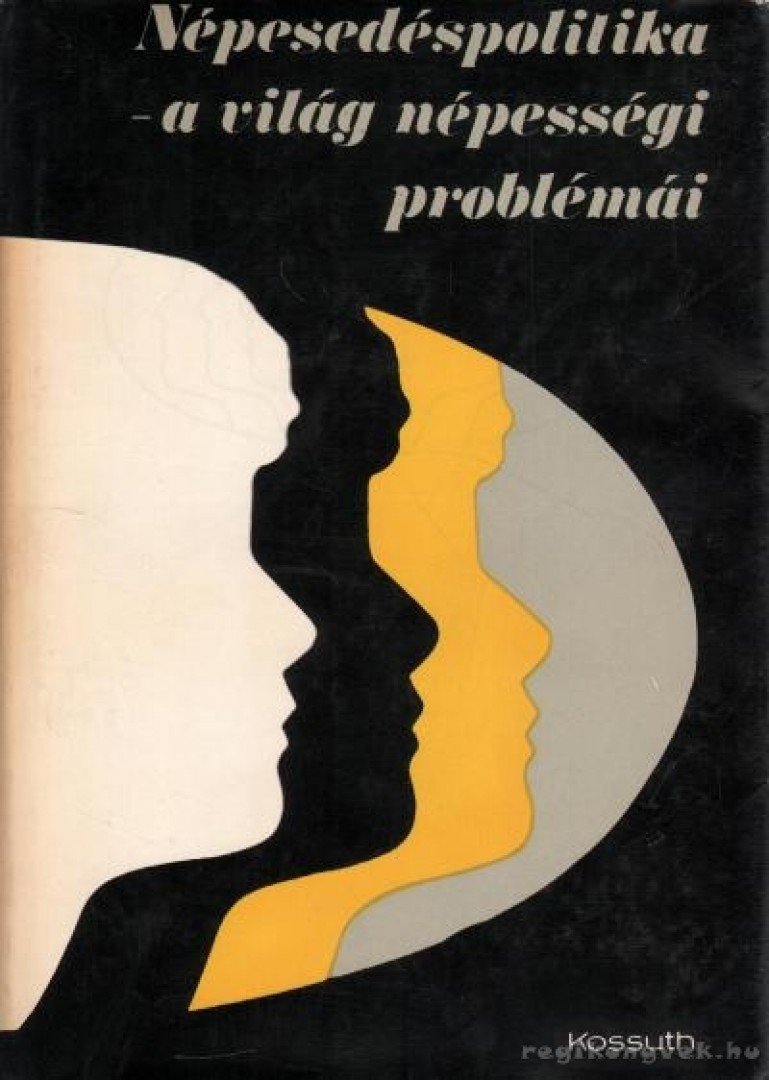 Szabady Egon dr. - Népesedéspolitika - a világ népességi problémái [antikvár]