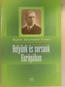 Bajcsy-Zsilinszky Endre - Helyünk és sorsunk Európában [antikvár]