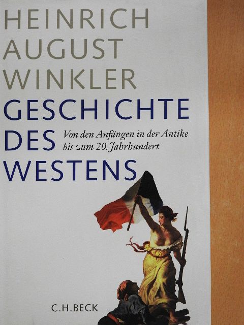 Heinrich August Winkler - Geschichte des Westens [antikvár]