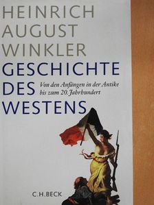 Heinrich August Winkler - Geschichte des Westens [antikvár]