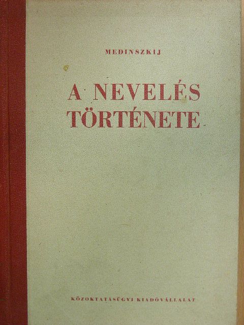 Medinszkij - A nevelés története [antikvár]