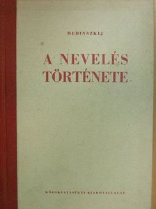Medinszkij - A nevelés története [antikvár]