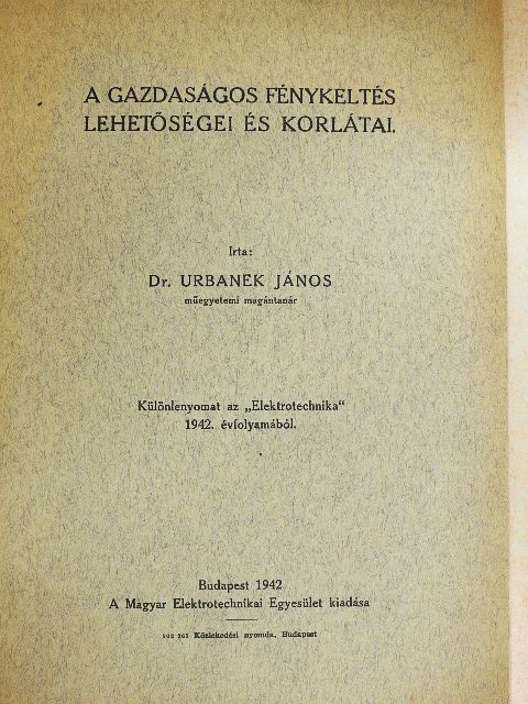 Dr. Urbanek János - A gazdaságos fénykeltés lehetőségei és korlátai [antikvár]