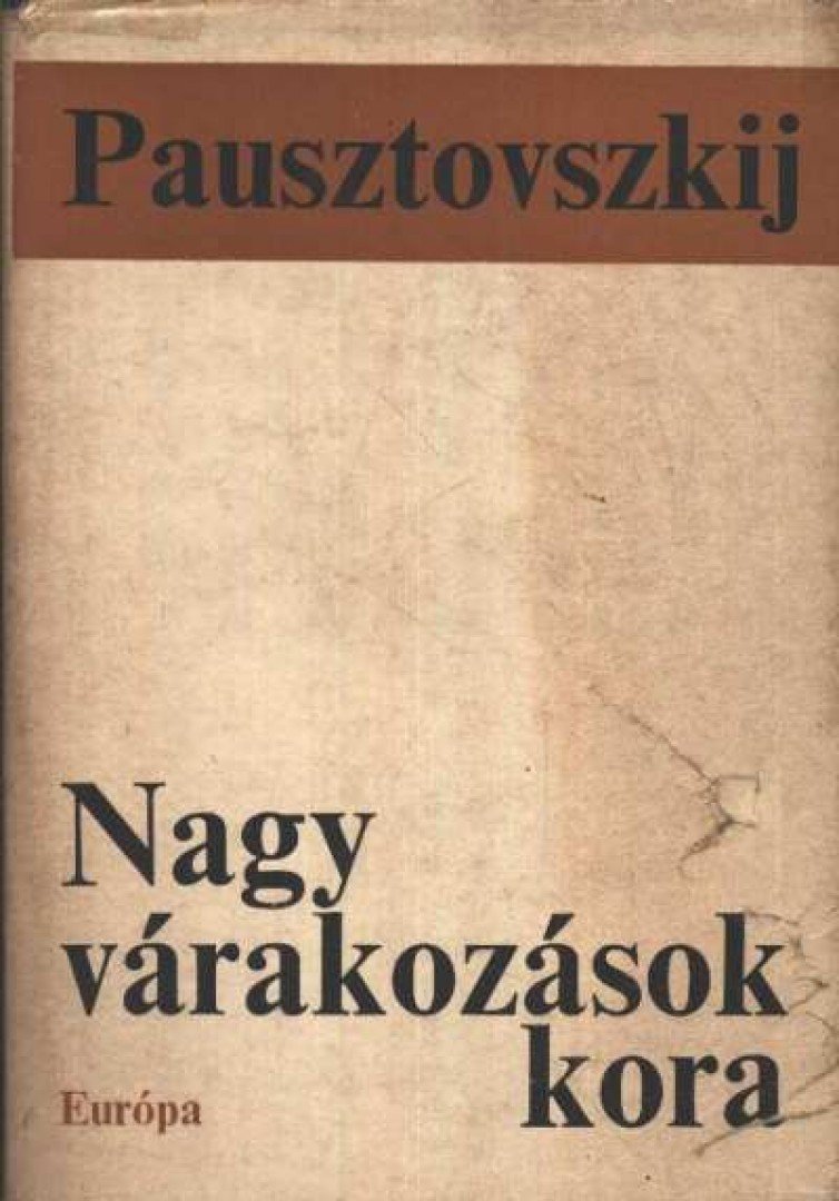 Pausztovszkij, Konsztantyin - Nagy várakozások kora [antikvár]