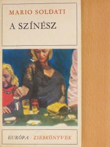Mario Soldati - A színész [antikvár]