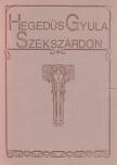 Töttős Gábor - Hegedüs Gyula Szekszárdon (dedikált) [antikvár]