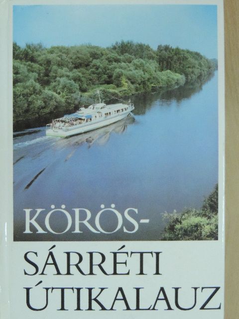 Bugár-Mészáros Károly - Körös-Sárréti Útikalauz [antikvár]