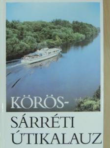 Bugár-Mészáros Károly - Körös-Sárréti Útikalauz [antikvár]