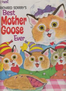 Richard Scarry - Richard Scarry's Best Mother Goose Ever [antikvár]