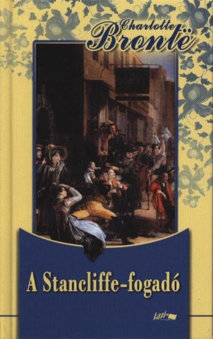 Charlotte Brontë - A Stancliffe-fogadó / Henry Hastings kapitány [antikvár]