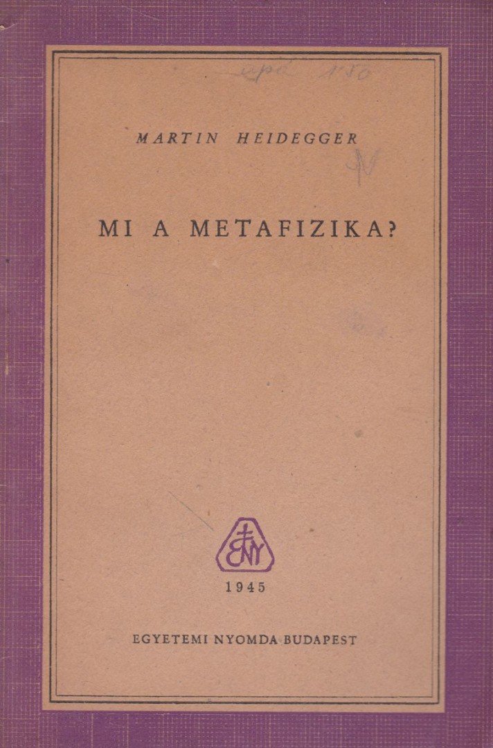 Martin Heidegger - Mi a metafizika? [antikvár]