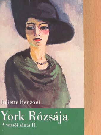 Juliette Benzoni - York Rózsája [antikvár]