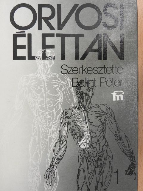 Bálint Péter - Orvosi élettan 1. [antikvár]