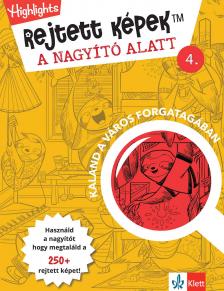 Rejtett képek a nagyító alatt 4. Kaland a város forgatagában