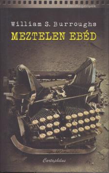 William S. Burroughs - Meztelen ebéd [antikvár]