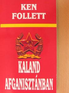 Ken Follett - Kaland Afganisztánban [antikvár]