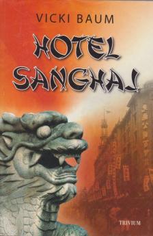 BAUM, VICKI - Hotel Sanghai [antikvár]
