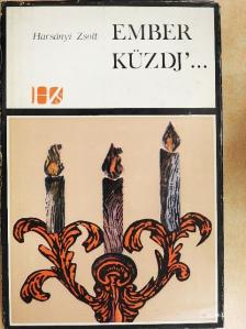 Harsányi Zsolt - Ember küzdj'... [antikvár]