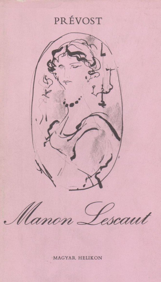 Prévost, Antoine-Francois - Manon Lescaut és Des Grieux lovag története [antikvár]
