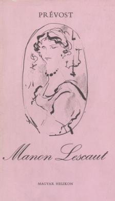 Prévost, Antoine-Francois - Manon Lescaut és Des Grieux lovag története [antikvár]