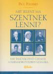 Paul Poupard - Mit jelent ma szentnek lenni? [antikvár]