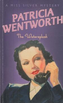 Patricia Wentworth - The Watersplash [antikvár]
