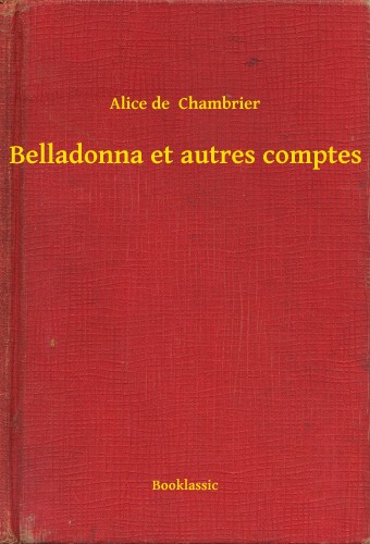 de  Chambrier Alice - Belladonna et autres comptes [eKönyv: epub, mobi]